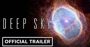 Deep Sky - Official Trailer (2023) NASA James Webb Space Telescope Documentary