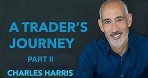 A Trader's Journey Part II: Charles Harris