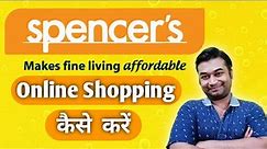 Spencer Online Shopping | How to Order in Spencer | Spencer Online Delivery | Spencer Shopping Haul