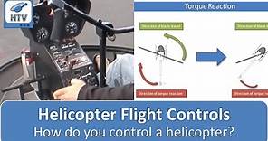Helicopter Flight Controls - How To Fly a Helicopter?