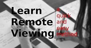 Remote Viewing - Learn a Quick Method