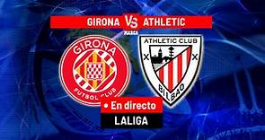 Girona - Athletic: resumen, resultado y goles | Marca