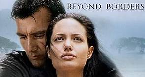 Beyond Borders (2003) Angelina Jolie,Clive Owen ll Full Movie Facts And Review