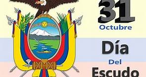 31 de octubre Día del Escudo de Ecuador (Historia completa)