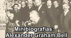 Minibiografías: Alexander Graham Bell