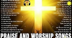 Nonstop Praise And Worship Songs | Best 100 Praise And Worship Songs ...