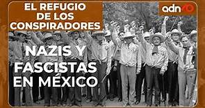 Los nazis y fascistas en México