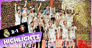 Real Madrid 2-1 Osasuna | HIGHLIGHTS | Copa del Rey final 2023