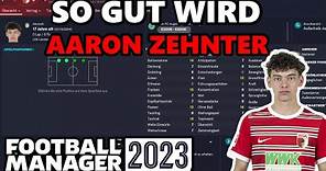 SO GUT WIRD AARON ZEHNTER ⚽ [ Football Manager 2023 / Deutsch ]