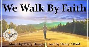 We Walk By Faith (and not by Sight) | Marty Haugen | Choir w/Lyrics | Sunday 7pm Choir