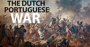 The War You Never Knew: How the Dutch-Portuguese Clash Reshaped the World