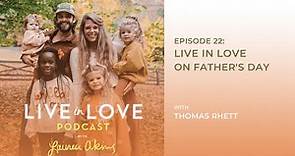 Episode 22: Live in Love on Father's Day with Thomas Rhett