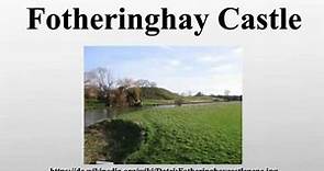 Fotheringhay Castle