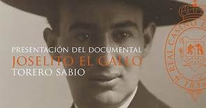 Documental titulado: ”JOSELITO”, EL GALLO. EL TORERO SABIO”.