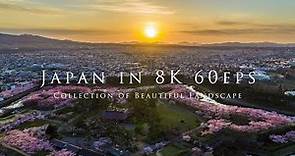 Japan in 8K 60fps - Collection of Beautiful Landscape-