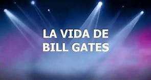 Biografía de Bill Gates completa y resumida