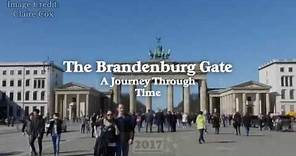 Brandenburg Gate: A Journey Through TIme