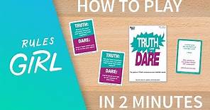 How to Play Truth or Dare in 2 Minutes - Rules Girl