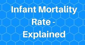 Infant Mortality Rate - Explained