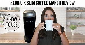 Keurig K Slim Coffee Maker Review + How to Use
