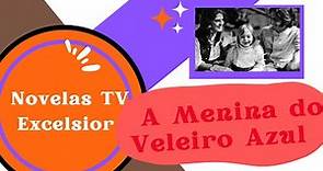 A Menina Do Veleiro Azul (TV Excelsior 1969) - Fala Terráqueos - Vlog 1014