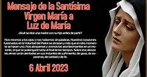 Mensaje de la Santísima Virgen María a Luz de María - Jueves Santo - 6 Abril 2023.