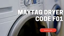 Maytag Dryer Code F01 [Quick Solution] - Let's Fix It