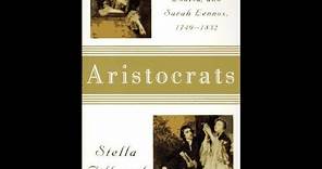 "Aristocrats: Caroline, Emily, Louisa, and Sarah Lennox, 1740-1832" By Stella Tillyard