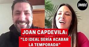Joan Capdevila: “Lo ideal sería acabar la temporada”