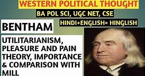 Political Thought of Jeremy Bentham||Jeremy Bentham: Utilitarianism, Pleasure and Pain Theory||BA-3|