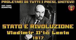 Vladimir Il'ič Lenin. Stato e Rivoluzione. 1917. Audiolibro. Italiano.