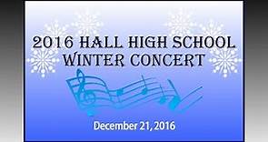 2016 Hall High School Winter Concert (December 21, 2016)