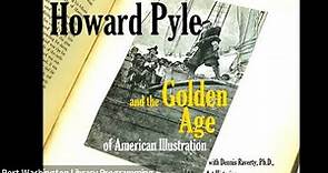 Howard Pyle & The Golden Age of American Illustration