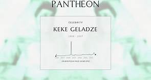 Keke Geladze Biography | Pantheon