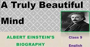A Truly Beautiful Mind | Albert Einstein | Biography | class 9| cbse | ncert
