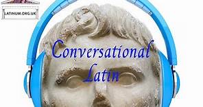 Conversational Latin 03 Important phrases for a beginner to learn first steps