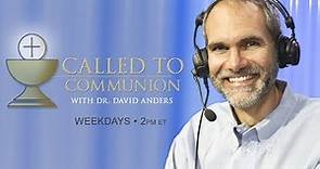 CALLED TO COMMUNION - Dr. David Anders - March 29 , 2019