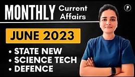 June 2023 | Monthly Current Affairs 2023 | State News | Science Tech | Defence