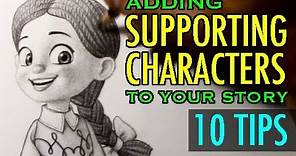 Adding Supporting Characters to Your Story: 10 Tips
