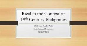 Rizal in the Context of 19th Century Philippines (Economic and Political Developments)