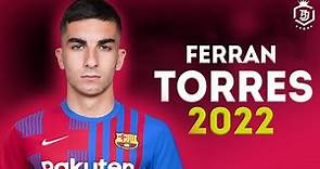 Ferran Torres 2022 - Welcome To Fc Barcelona - Skills & Goals - HD