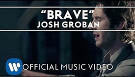 Josh Groban - Brave [Official Music Video]