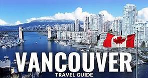 Vancouver Canada Travel Guide 2023 4K