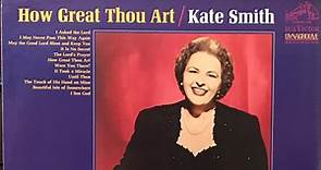 Kate Smith - How Great Thou Art