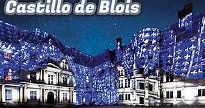 Castillo de Blois e INCREIBLE espectaculo de luz y sonido
