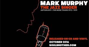 Mark Murphy - The Jazz Singer | Anthology: The Muse Years 1972 - 1991