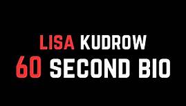 Lisa Kudrow: 60 Second Bio