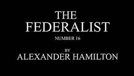 The Federalist #16 by Alexander Hamilton Audio Recording