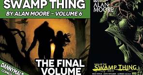 Swamp Thing by Alan Moore Volume 6 of 6 (1987) - Comic Story Explained