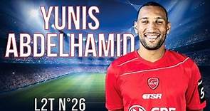 YUNIS ABDELHAMID 2015-2016 [HD] Buts, défenses, dribbles, passes [L2T N°26] Valenciennes FC